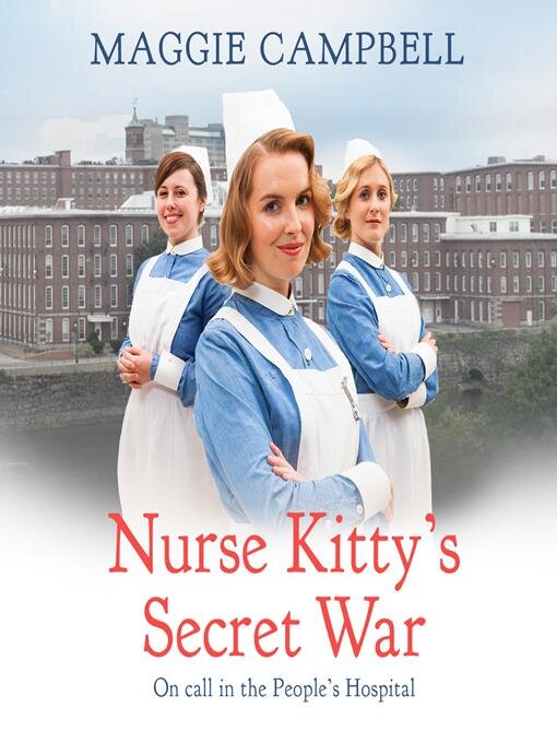 Title details for Nurse Kitty's Secret War by Maggie Campbell - Available
